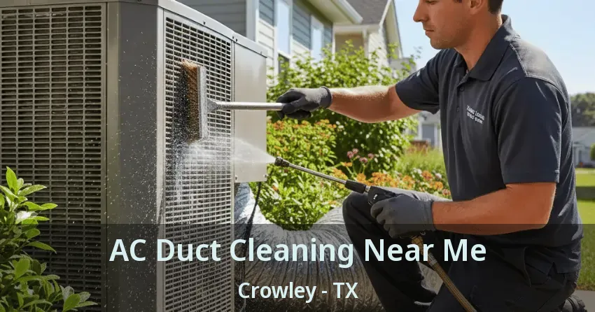 AC Duct Cleaning Near Me Crowley - TX
