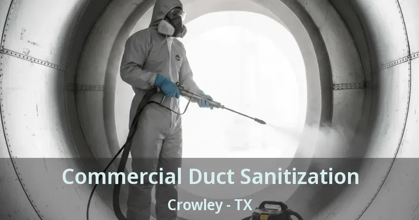 Commercial Duct Sanitization Crowley - TX