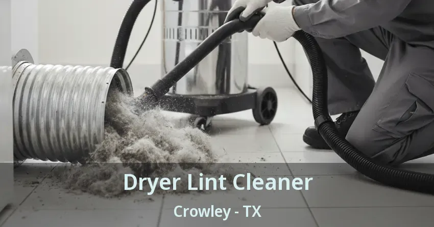 Dryer Lint Cleaner Crowley - TX