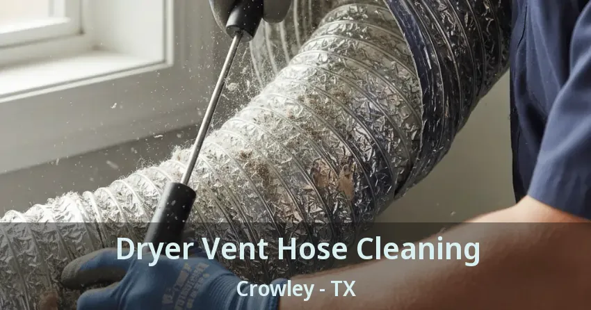 Dryer Vent Hose Cleaning Crowley - TX