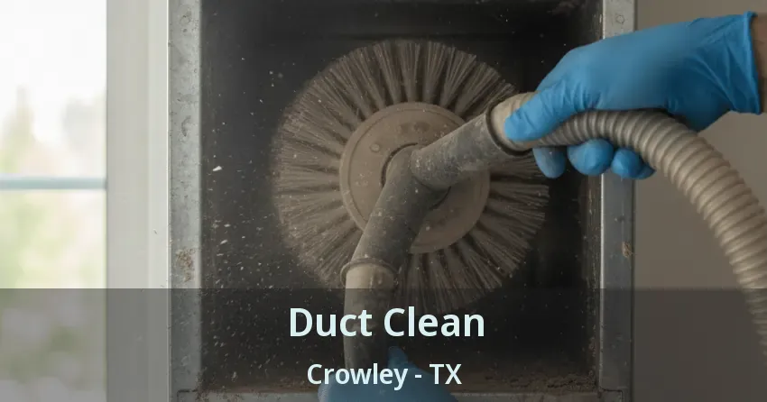 Duct Clean Crowley - TX