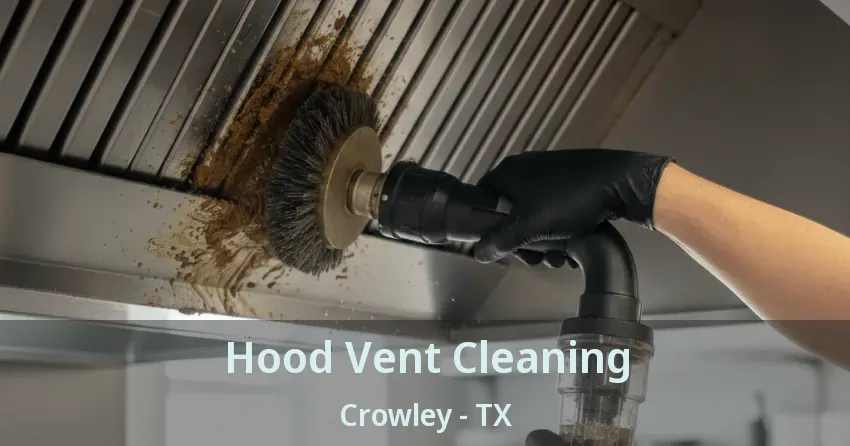 Hood Vent Cleaning Crowley - TX