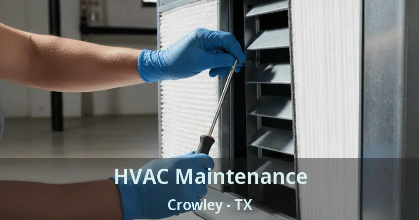 HVAC Maintenance Crowley - TX