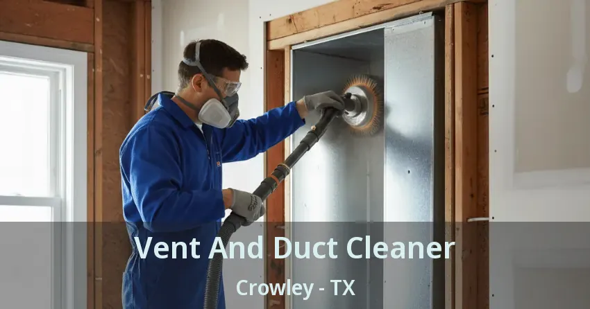 Vent And Duct Cleaner Crowley - TX